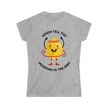 Lemon Hooping is the Zest! - Women's Softstyle Tee