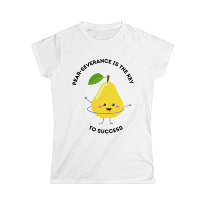 Pear-Severance! - Women's Softstyle Tee