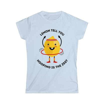 Lemon Hooping is the Zest! - Women's Softstyle Tee